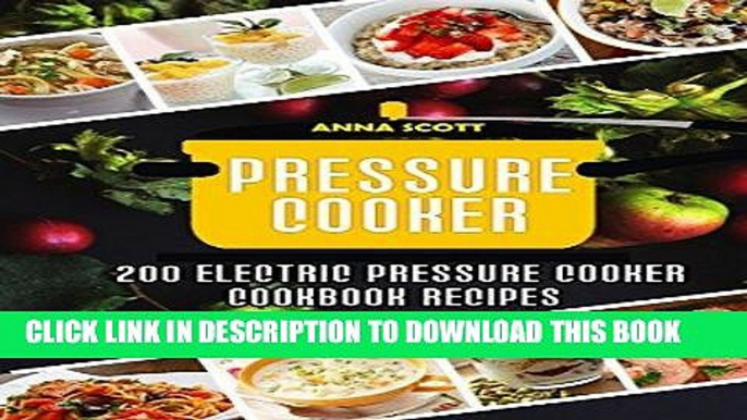 Best Seller Pressure cooker: Best 200 electric pressure cooker cookbook recipes(Pressure Cooker,