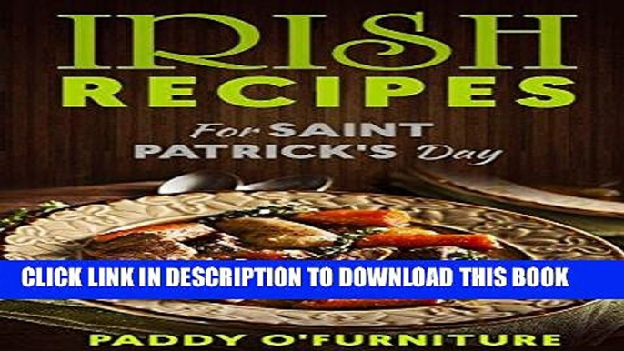 Best Seller IRISH RECIPES FOR ST. PATRICK S DAY: The Best of Irish Cooking, Drinks and Jokes For