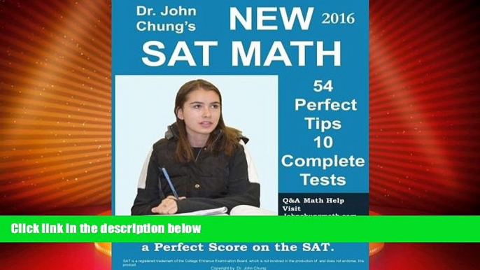 FULL ONLINE  Dr. John Chung s New  SAT Math: New SAT Math designed to get a perfect score