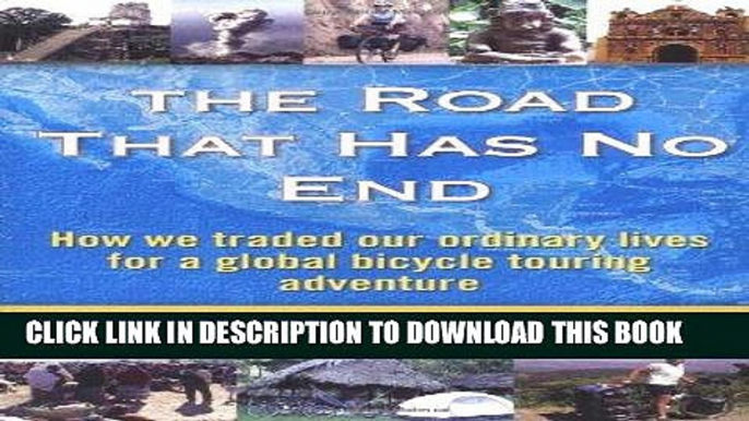 Best Seller The Road That Has No End:  How We Traded Our Ordinary Lives For a Global Bicycle