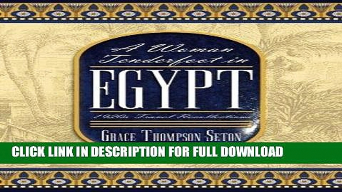 Ebook A Woman Tenderfoot in Egypt: 1920s Travel Recollections Free Read