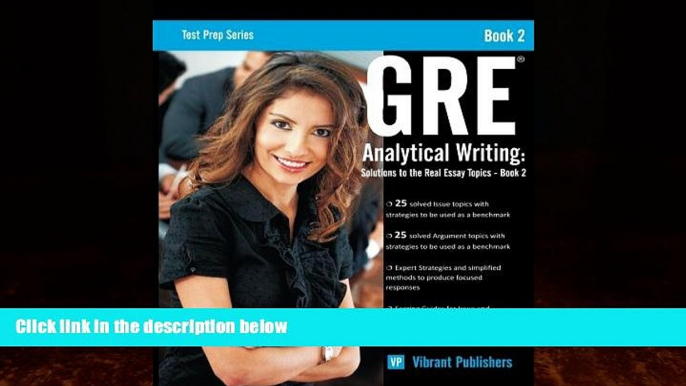 book online  GRE Analytical Writing: Solutions to the Real Essay Topics - Book 2 (Test Prep