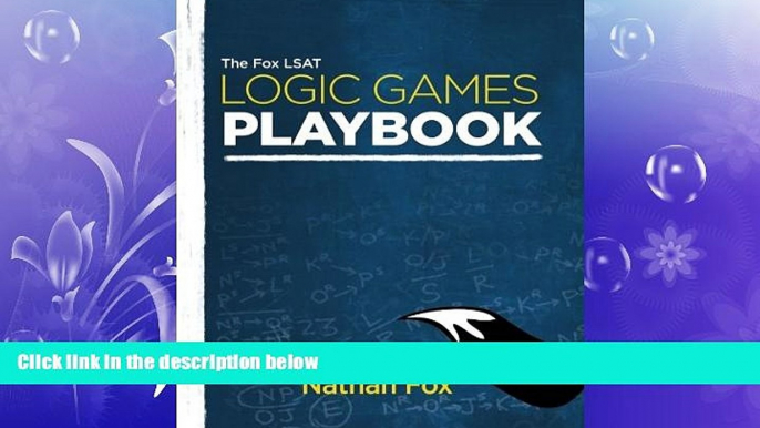 read here  The Fox LSAT Logic Games Playbook