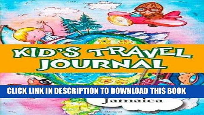 Ebook Kids travel journal: my trip to jamaica Free Read