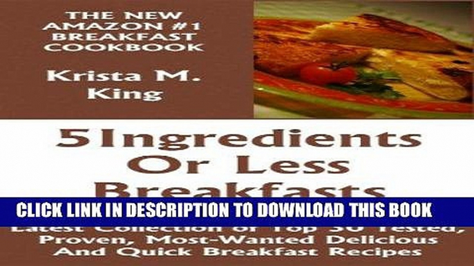 Best Seller Top 30 Easy and Quick Breakfast Recipes With 5 Or Less Ingredients Free Download