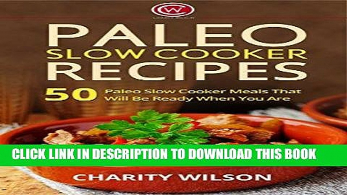 Best Seller Paleo Diet Cookbook: Paleo Slow Cooker Recipes: 50 Paleo Slow Cooker Meals That Will