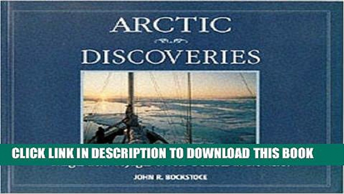 Ebook Arctic Discoveries: Images from Voyages of Four Decades in the North Free Read