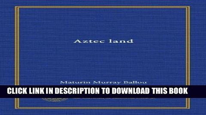 Best Seller Aztec land Free Read