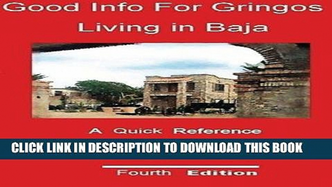 Best Seller Good Info For Gringos Living In Baja: A Quick Reference Free Read