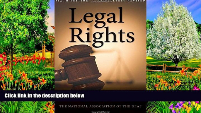 READ NOW  Legal Rights, 6th Ed.: The Guide for Deaf and Hard of Hearing People  Premium Ebooks