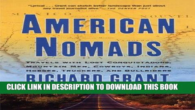 Ebook American Nomads: Travels with Lost Conquistadors, Mountain Men, Cowboys, Indians, Hoboes,