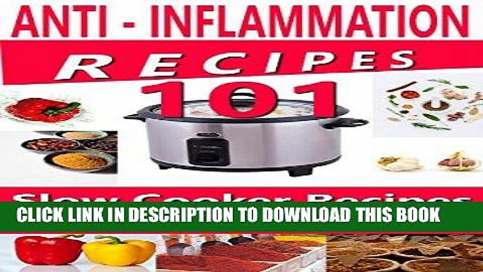 Best Seller Anti Inflammation Recipes - 101 Slow Cooker Recipes - (Crockpot Recipes, Inflammation,