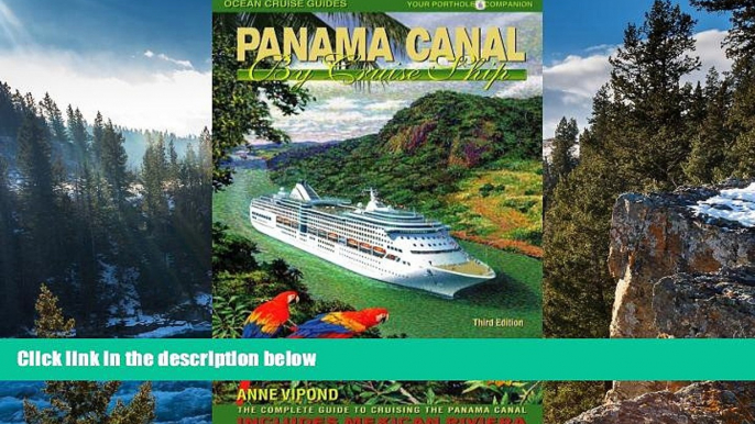 Big Deals  Panama Canal by Cruise Ship: The Complete Guide to Cruising the Panama Canal  Best