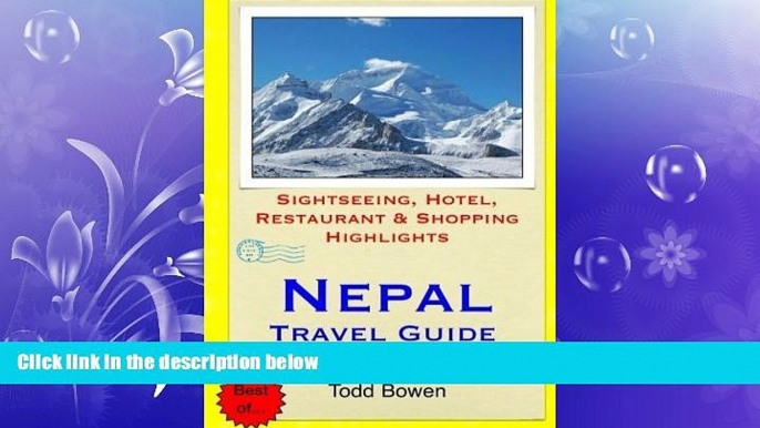 Choose Book Nepal Travel Guide: Sightseeing, Hotel, Restaurant   Shopping Highlights by Todd Bowen