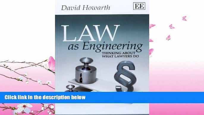 there is  Law As Engineering: Thinking About What Lawyers Do