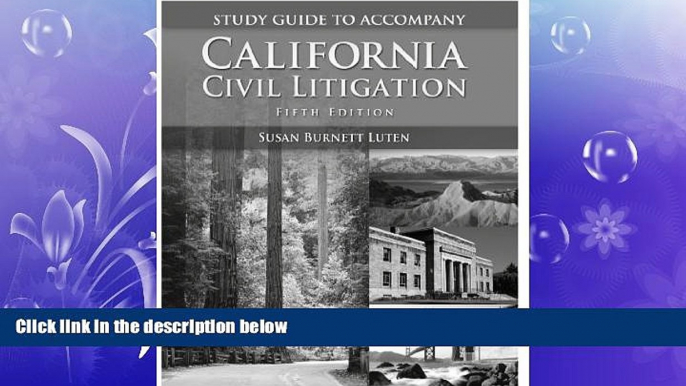 there is  California Civil Litigation: Study Guide