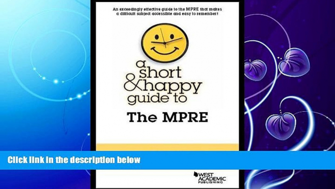 there is  A Short and Happy Guide to the MPRE (Short and Happy Series)