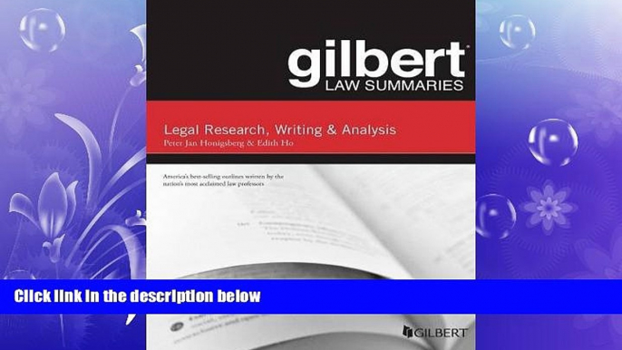 complete  Gilbert Law Summary on Legal Research, Writing, and Analysis (Gilbert Law Summaries)