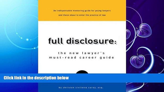 there is  Full Disclosure: The New Lawyer s Must-Read Career Guide