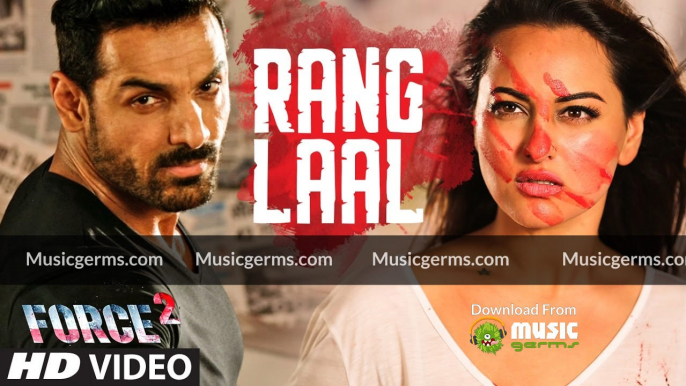 RANG LAAL Video Song | Force 2 | John Abraham, Sonakshi Sinha | Dev Negi