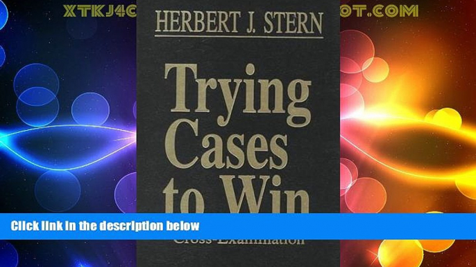 Must Have PDF  Trying Cases To Win: Cross Examination (Trial Practice Library) (v. 3)  Full Read