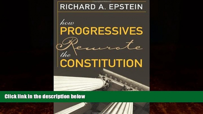 different   How Progressives Rewrote the Constitution