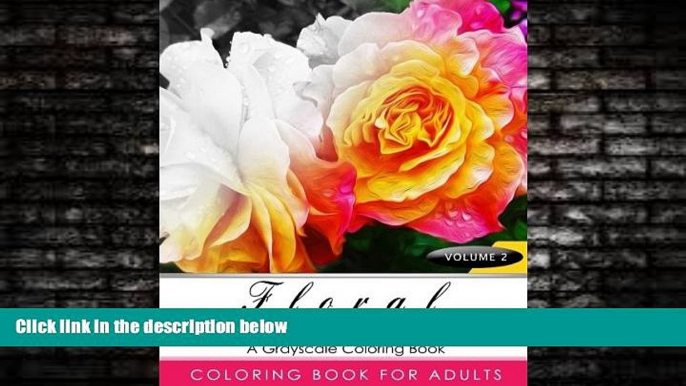 FREE DOWNLOAD  FLORAL SHADING Volume 2: A Grayscale Adult Coloring Book of Flowers, Plants