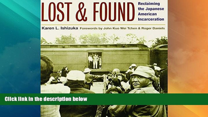 Big Deals  Lost and Found: Reclaiming the Japanese American Incarceration (Asian American