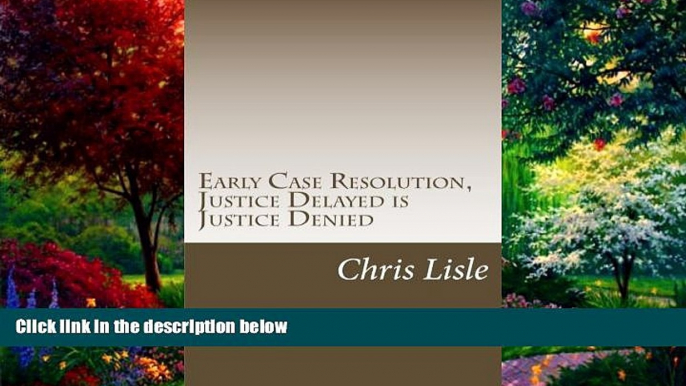 Books to Read  Early Case Resolution, Justice Delayed is Justice Denied  Best Seller Books Most