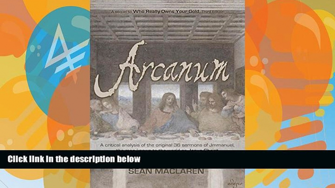 Big Deals  Arcanum: A critical analysis of the original 36 sermons of Jmmanuel, the man known to