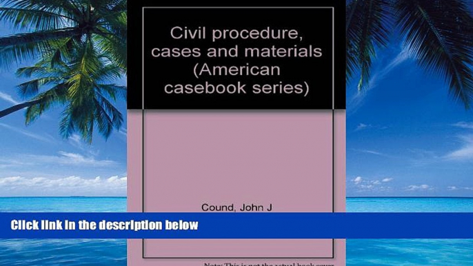 Big Deals  Civil procedure, cases and materials (American casebook series)  Full Ebooks Most Wanted