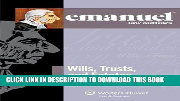 [Free Read] Emanuel Law Outlines: Wills, Trusts, and Estates Keyed to Dukeminier and Sitkoff Full