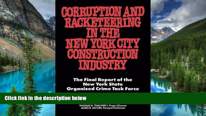 Must Have  Corruption and Racketeering in the New York City Construction Industry: The Final