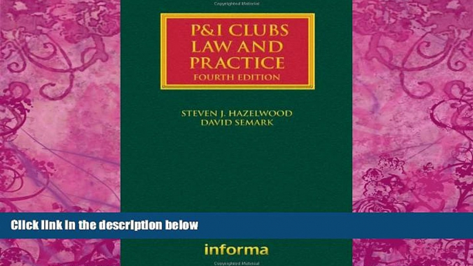 Big Deals  P I Clubs: Law and Practice (Lloyd s Shipping Law Library)  Best Seller Books Most Wanted