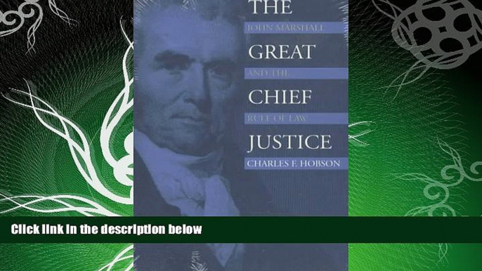 there is  The Great Chief Justice: John Marshall and the Rule of Law (American Political Thought