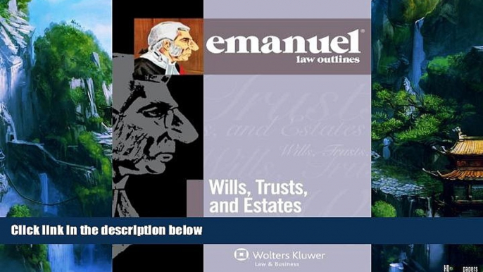 Books to Read  Emanuel Law Outlines: Wills, Trusts, and Estates Keyed to Dukeminier and Sitkoff