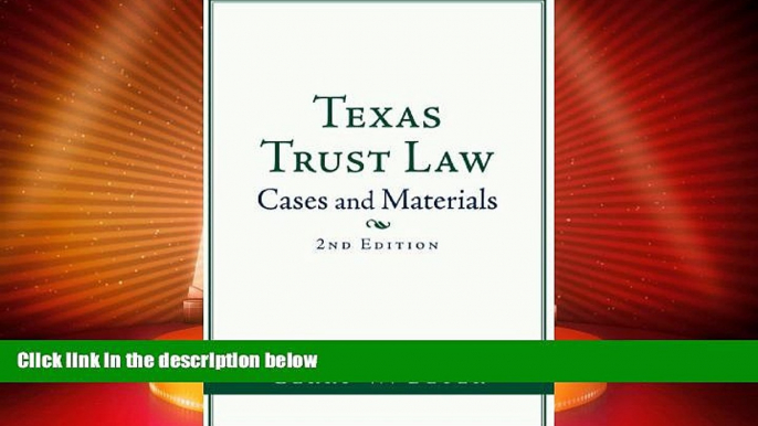 Big Deals  Texas Trust Law: Cases and Materials (2nd ed.)  Best Seller Books Most Wanted