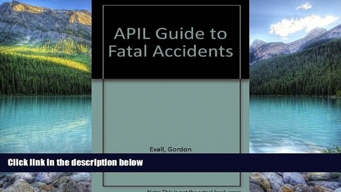 Big Deals  APIL Guide to Fatal Accidents  Full Ebooks Best Seller