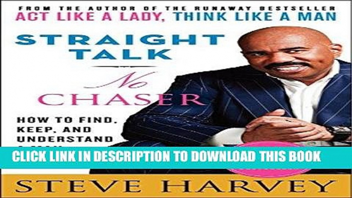 [PDF] Straight Talk, No Chaser: How to Find, Keep, and Understand a Man Full Online