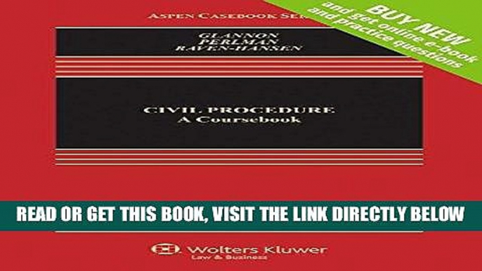 [EBOOK] DOWNLOAD Civil Procedure: A Coursebook [Connected Casebook] (Aspen Casebooks) READ NOW