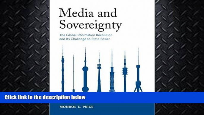 FULL ONLINE  Media and Sovereignty: The Global Information Revolution and Its Challenge to State