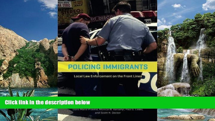 Books to Read  Policing Immigrants: Local Law Enforcement on the Front Lines (Chicago Series in