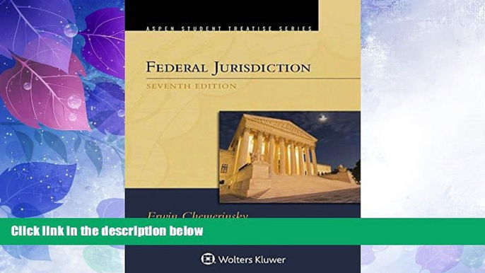 Big Deals  Federal Jurisdiction (Aspen Student Treatise)  Full Read Best Seller