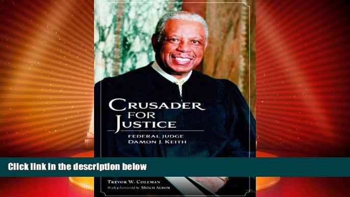 Big Deals  Crusader for Justice: Federal Judge Damon J. Keith  Best Seller Books Most Wanted