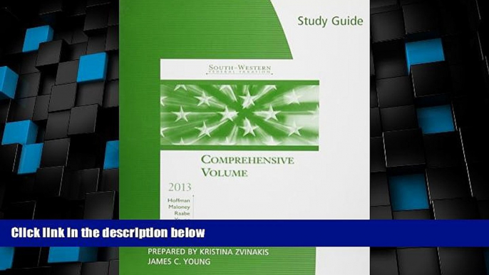 Big Deals  Study Guide for Hoffman/Maloney/Raabe/Young s South-Western Federal Taxation 2013: