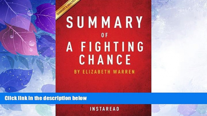 Big Deals  Summary of A Fighting Chance: by Elizabeth Warren | Includes Analysis  Full Read Most