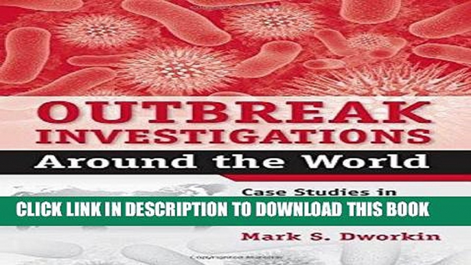 [PDF] Outbreak Investigations Around The World: Case Studies in Infectious Disease Field