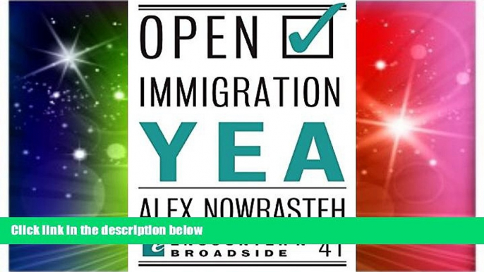 READ FULL  Open Immigration: Yea   Nay (Encounter Broadsides)  READ Ebook Full Ebook