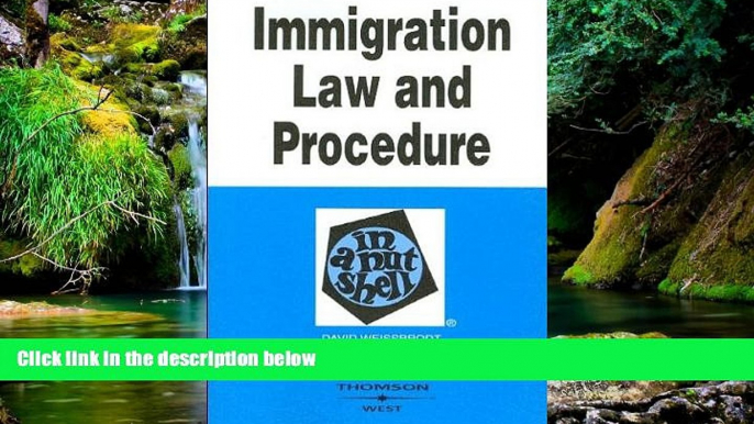 Must Have  Immigration Law and Procedure in a Nutshell (text only) 5th (Fifth) edition by D. S.