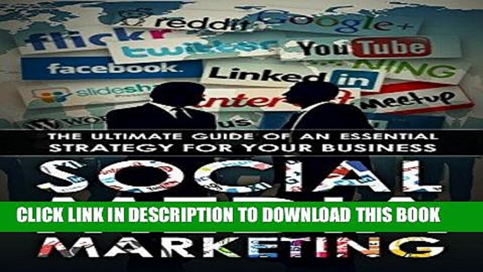 [Read] Ebook Social Media Marketing: The Ultimate Guide Of An Essential Strategy For Your Business